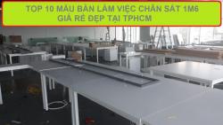 TOP 10 Mẫu bàn làm việc chân sắt giá rẻ 1m6 đẹp tại TPHCM