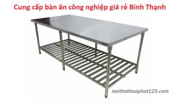 Cung cấp bàn ăn công nghiệp giá rẻ Bình Thạnh