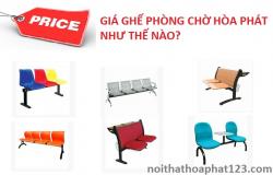 Giá ghế phòng chờ Hòa Phát như thế nào?