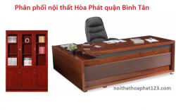 Phân phối nội thất Hòa Phát quận Bình Tân