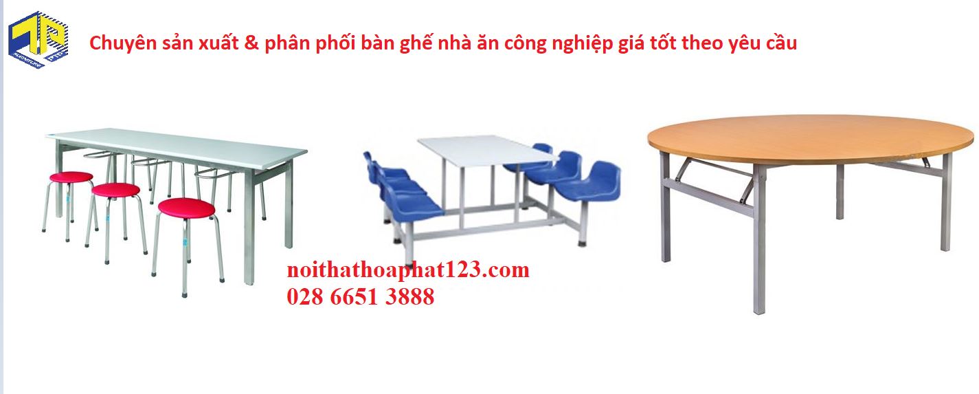 chuyên sản xuất và phân phối bàn ghế ăn công nghệp
