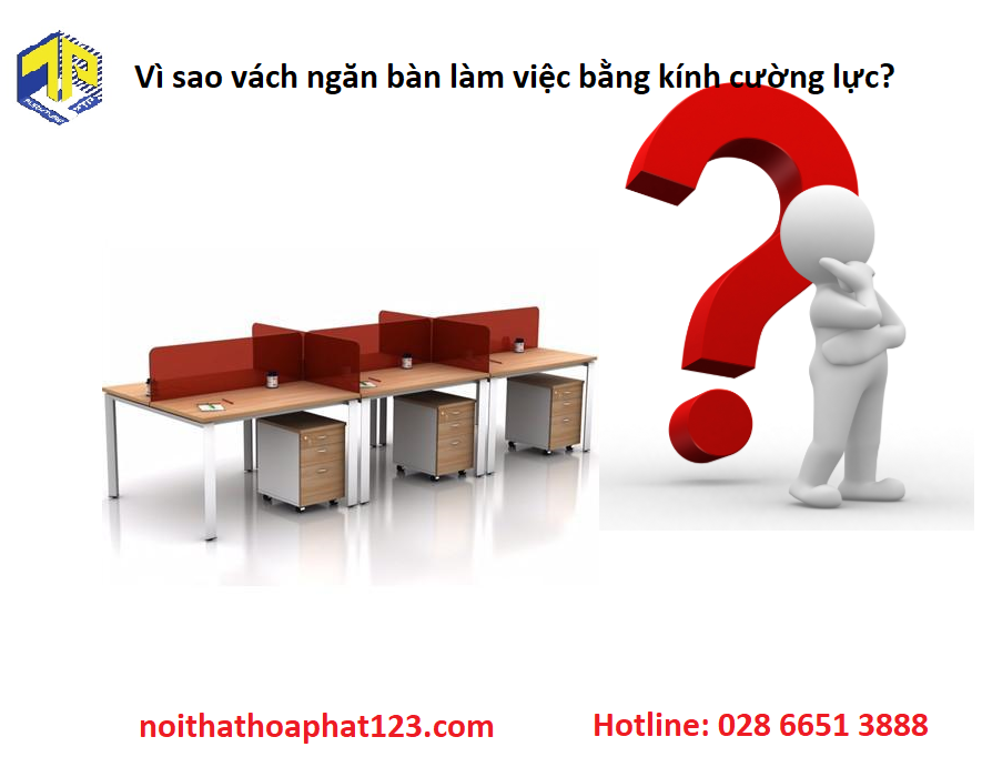 Vì sao vách ngăn bàn làm việc bằng kính cường lực?
