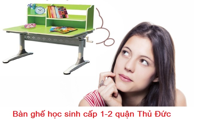 Bàn ghế học sinh cấp 1-2 quận Thủ Đức