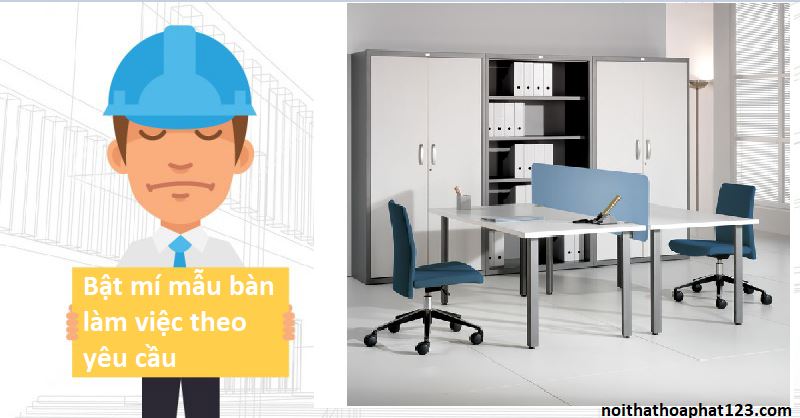 bật mí mẫu bàn làm việc theo yêu cầu