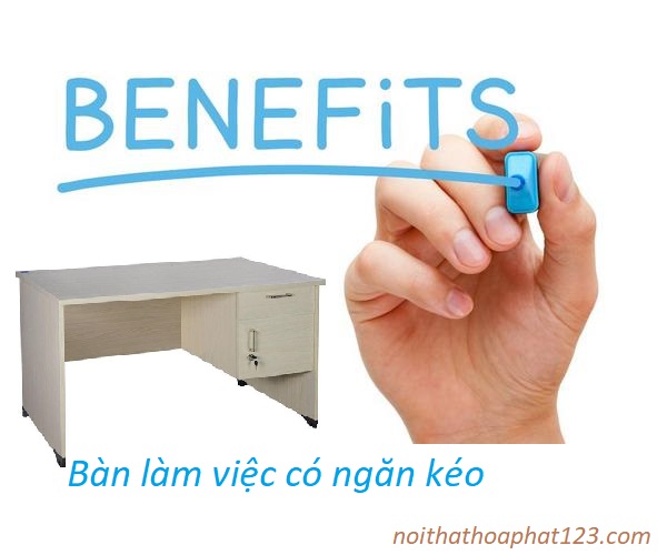 lợi ích của bàn làm việc có ngăn kéo